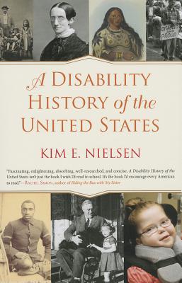 A Disability History of the United States (REVISIONING HISTORY)