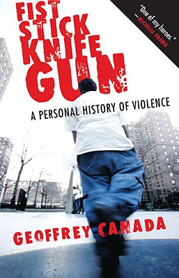 Image for Fist Stick Knife Gun: A Personal History of Violence