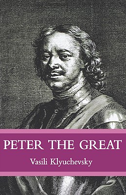 Image for Peter The Great: The Classic Biography of Tsar Peter the Great