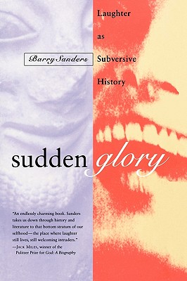 Sudden Glory : A Brief History of Laughter