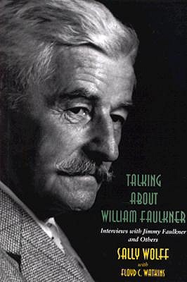 Talking About William Faulkner: Interviews with Jimmy Faulkner and Others (Southern Literary Studies)