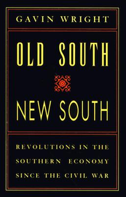 Old South, New South: Revolutions in the Southern Economy since the Civil War