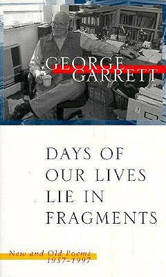 Days of Our Lives Lie in Fragments: New and Old Poems, 19571997