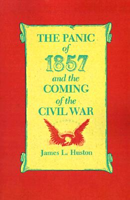 The Panic of 1857 and the Coming of the Civil War Image for The Panic of 1857 and the Coming of the Civil War