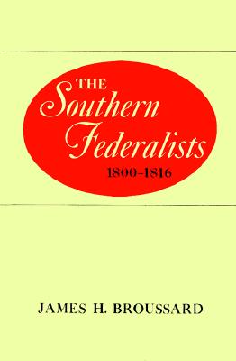 The Southern Federalists, 18001816