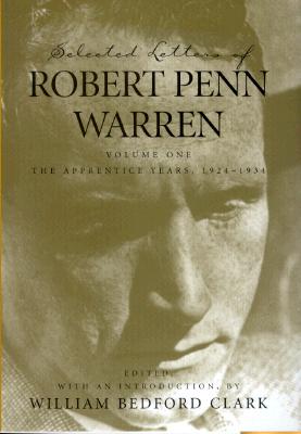 Selected Letters of Robert Penn Warren: The Apprentice Years 1924-1934 (Southern Literary Studies) (v. 1)