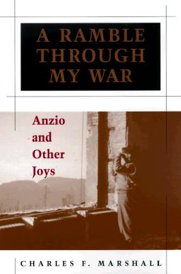 A Ramble Through My War: Anzio and Other Joys.