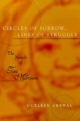 Circles of Sorrow, Lines of Struggle: The Novels of Toni Morrison (Southern Literary Studies)