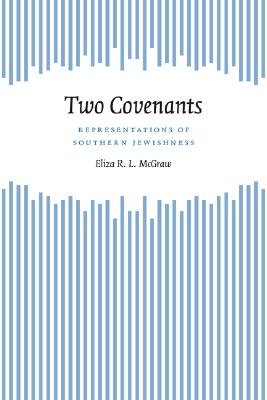 Two Covenants: Representations of Southern Jewishness (Southern Literary Studies)