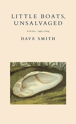 Little Boats, Unsalvaged: Poems, 19922004