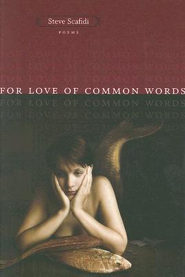 For Love of Common Words: Poems (Southern Messenger Poets)