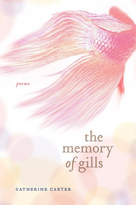 The Memory of Gills: Poems