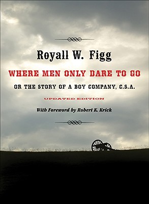 Where Men Only Dare to Go: Or the Story of a Boy Company, C.S.A.