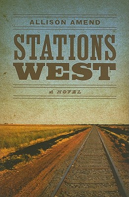 Stations West: A Novel (Yellow Shoe Fiction)