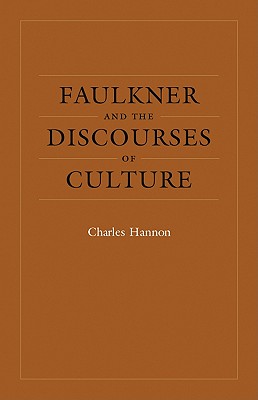 Faulkner and the Discourses of Culture (Southern Literary Studies)