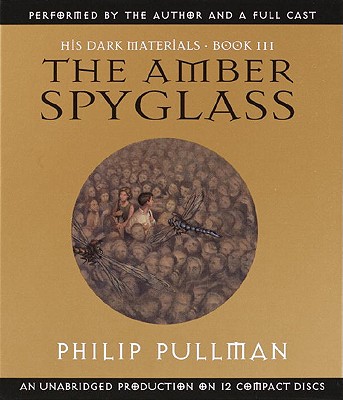 His Dark Materials: The Amber Spyglass (Book 3)