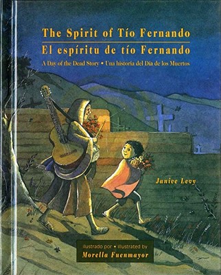 The Spirit of To Fernando; The Spirit of To Fernando A Day of the Dead Story/Una Hisoria Del Da De Los Muertos