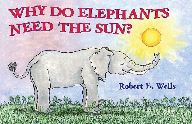 WHY DO ELEPHANTS NEED THE SUN