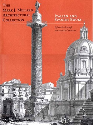 Image for Italian and Spanish Books: The Mark. J. Millard Architectural Collection, Volume 4