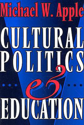 Image for Cultural Politics and Education (John Dewey Lecture Series) Cultural Politics and Education (John Dewey Lecture Series)