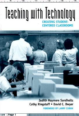 Image for Teaching With Technology: Creating Student-Centered Classrooms Teaching With Technology: Creating Student-Centered Classrooms