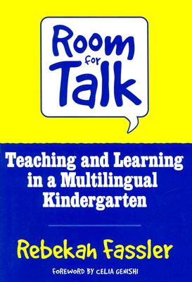 Room for Talk: Teaching and Learning in a Multilingual Kindergarten (Language and Literacy Series)