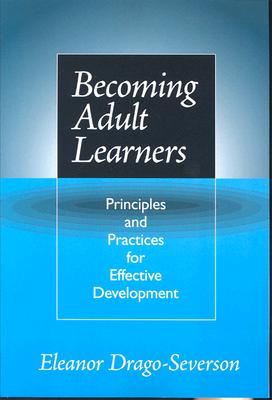 Image for Becoming Adult Learners: Principles and Practice for Effective Development