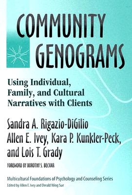 Community Genograms: Using Individual, Family, and Cultural Narratives with Clients (Multicultural Foundations of Psychology and Counseling Series)
