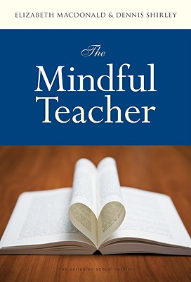 The Mindful Teacher (series on school reform)