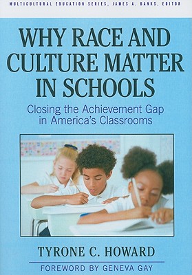Why Race & Culture Matter in Schools: Closing the Achievement Gap in America's Classrooms