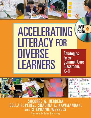 Accelerating Literacy for Diverse Learners: Strategies for the Common Core Classroom, K-8