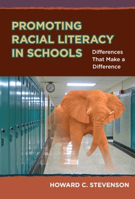 Promoting Racial Literacy in Schools: Differences That Make a Difference (0)