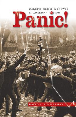Panic!: Markets, Crises, & Crowds in American Fiction (Cultural Studies of the United States)