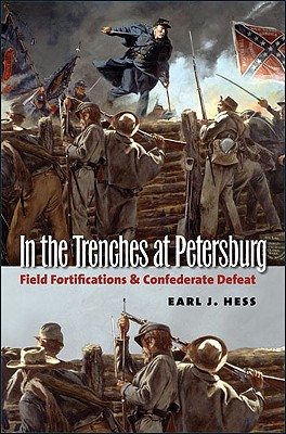 Image for In the Trenches at Petersburg: Field Fortifications & Confederate Defeat