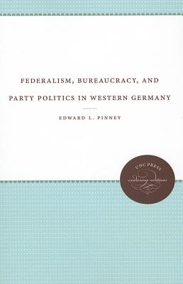 Federalism, Bureaucracy, and Party Politics in Western Germany