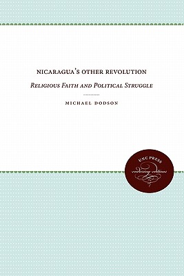 Nicaragua's Other Revolution: Religious Faith and Political Struggle