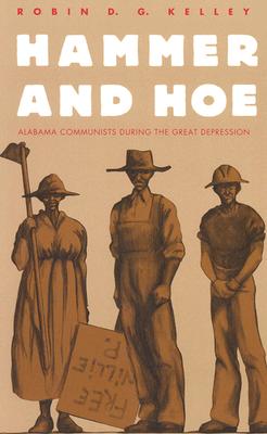 Image for Hammer and Hoe: Alabama Communists During the Great Depression Hammer and Hoe: Alabama Communists During the Great Depression