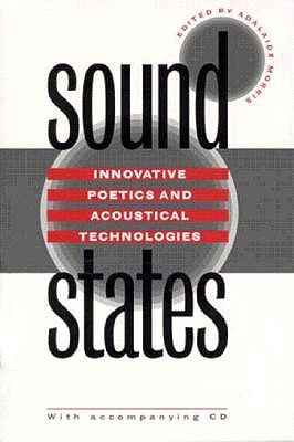 Sound States: Innovative Poetics and Acoustical Technologies