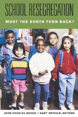 School Resegregation: Must the South Turn Back (H. Eugene and Lillian Youngs Lehman Series)