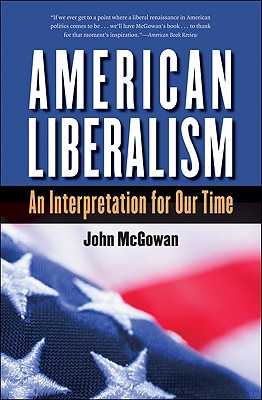 American Liberalism: An Interpretation for Our Time (H. Eugene and Lillian Youngs Lehman Series)