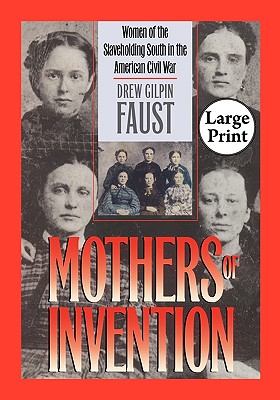 Image for Mothers of Invention: Women of the Slaveholding South in the American Civil War (Civil War America (Paperback))