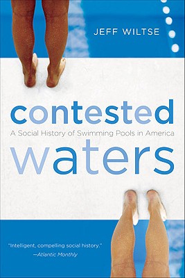 Image for Contested Waters: A Social History of Swimming Pools in America