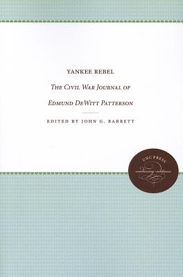 Yankee Rebel: The Civil War Journal of Edmund DeWitt Patterson