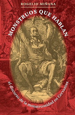 Monstruos que hablan: El discurso de la monstruosidad en Cervantes (North Carolina Studies in the Romance Languages and Literatures (290)) (Spanish Edition)