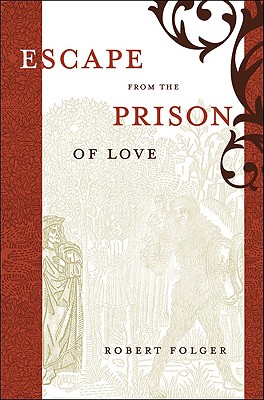 Escape from the Prison of Love: Caloric Identities and Writing Subjects in Fifteenth-Century Spain (North Carolina Studies in the Romance Languages and Literatures (292))