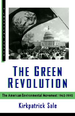 The Green Revolution: The American Environmental Movement, 1962-1992 (A Critical Issue)