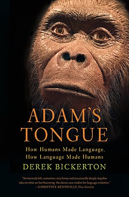 Image for Adam's Tongue: How Humans Made Language, How Language Made Humans