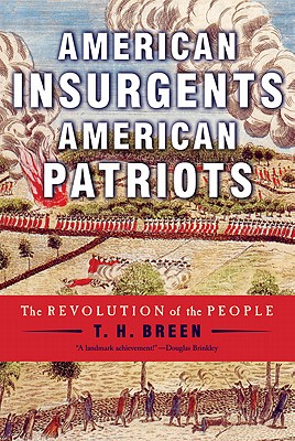 American Insurgents American Patriots: The Revolution of the People
