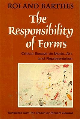 The Responsibility of Forms: Critical Essays on Music, Art, and Representation (English and French Edition)