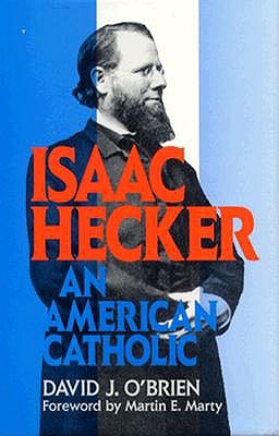 Isaac Hecker: An American Catholic